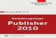 Gestaltungstipps Publisher 2010 - Gemeindebriefhelfer · 2 Service-Hotline: 0 58 38 – 99 08 99 Gestaltungstipps – Publisher 2010 Liebe Publisher-Anwender, das Satzprogramm Publisher