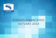 ESTADOS FINANCIEROS OCTUBRE 2014 - Inicio - CCECR · Notas que acompañan a los Estados Financieros Al 31 DE OCTUBRE 2014 y 2013 (Cifras expresadas en colones Lic. Gerardo Gutiérrez