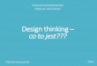 Design thinking co to jest???aragorn.pb.bialystok.pl/~maciek/Files/DG/Wyklad4.pdf · Emphatize Wejście w skórę użytkownika Głębokie zrozumienie potrzeb i problemów użytkownika
