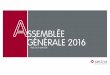 ASSEMBLÉE GÉNÉRALE 2016 - Gecina · 7 Ordre du jour résumé • assemblée générale 2016 • gecina À titre extraordinaire. ASSEMBLÉE GÉNÉRALE 2016 Paris, le 21 avril 2016