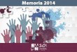Memoria EAPN 2014 · Memoria 2014 Carta del Presidente de EAPN-España Esta Memoria recoge las principales actividades y proyectos llevados a cabo por la Red Europea de Lucha contra