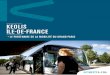 KEOLIS ÎLE-DE-FRANCE · 2020-06-18 · notre ambition est de construire l’avenir de la mobilité en Île-de-France, ... inventons dès aujourd’hui le nouveau modèle du transport