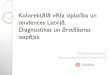 Kolorektālā vēža izplatība un tendences Latvijā · Krūts dziedzera vēzis Dzemdes kakla vēzis Kolorektālāis vēzis Reglamentē MK noteikumi Nr.1046. 37.pielikums 2013.05.16