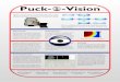Puck- -Vision · Puck- -Vision Puck-O-Vision skapades våren 2008 i kursen TSBB51 - Bilder och grafik, projektkurs, CDIO av projektmedlemmarna: Användargränssnitt För att visualisera