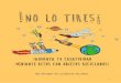 NO LO TIRES - El Orienta · No lo tires es un libro de retos creativos que se llevan a cabo mediante el reciclaje, mediante el cual aumentarás tu creatividad y…¡te lo pasarás