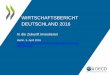 WIRTSCHAFTSBERICHT DEUTSCHLAND 2016 - OECD · In die Zukunft investieren Berlin, 5. April 2016 ... In Deutschland ist dies hauptsächlich auf die hohe Teilzeitquote von Frauen zurückzuführen