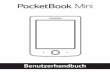 User Manual PocketBook Mini ENsupport.pocketbook-int.com/fw/515/ww/4.4.583/manual/User_Guide... · Sicherheitshinweise 8 Von Kindern fernhalten. Wartung Dieses Gerät nicht zerlegen