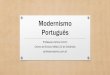 Modernismo Portuguêsprofessorasonia.com.br/wp-content/uploads/2018/12/Modernismo-P… · As três gerações do Modernismo português Primeira geração: Orpheu (1915 –1927) Principais