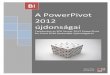 A PowerPivot 2012 újdonságai - BI Projekt€¦ · Jelen dokumentum célja, hogy bemutassa az SQL Server 2012 PowerPivot® for Excel 2010 bővítmény újdonságait A dokumentumot