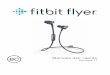 Manuale dell'utente di Fitbit Flyer · auricolari Flyer e attendi che il LED inizi a lampeggiare in blu. Se rilasci il pulsante di accensione prima dell'attivazione della modalità