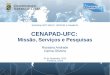 CENAPAD-UFC...Roteamento para Redes Veiculares baseado na Mobilidade Diária Wireless Sensor Network’s lifetime estimation using Survival Analysis Sistemas de Aterramento Percorridos