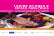 Teñido en base a tintes naturales - Artesania Textilartesaniatextil.com/wp-content/uploads/2017/05/tenido-naturales.pdf · Sin embargo, la práctica del teñido en base a tintes