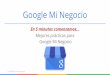 Google Mi Negocio En 5 minutos comenzamos Google Mi …services.google.com/fh/files/misc/mejorespracticas.pdf · contenido de tu empresa. En las vistas, se incluye lo siguiente: Vistas