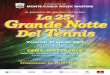 La 25 a Grande Notte Del Tennismontecarlotennismasters.com/wp-content/uploads/... · Streisand) di Las Vegas. È stato tra i 10 ﬁ nalisti del più grande concorso per talenti al
