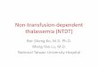 Non-transfusion-dependent thalassemia (NTDT) · 2016-05-11 · High-risk patients • β-thalassemia intermediate • Adults • Post-splenectomy • Transfusion-naive • High PLT