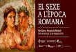 EL SEXE A L’EPOCA ROMANA - Cultura Mataróstatic.culturamataro.cat/actes/documents/6b05c7e... · A L’EPOCA ROMANA ` Adreçada a un públic adult, aques - ta exposició presenta