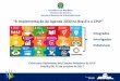 “A Implementação da Agenda 2030 no rasil e a PLP” · 2017-11-01 · 2012 2015 ODM O Caminho da Agenda 2030 . ... As 3 Etapas da Agenda 2030 ... Jun. 2017 1ª Reunião da CNODS