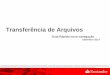 Transferência de Arquivos - Santander Brasil · Transferência de Arquivos Esta apresentação foi preparada pelo Banco Santander (Brasil) S.A. e o seu conteúdo é estritamente