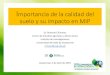 Importancia de la calidad del suelo y su impacto en MIP /2019/Salon 1/Miercoles 3/1... · 2019-05-01 · Importancia de la calidad del suelo y su impacto en MIP Dr. Rolando Cifuentes
