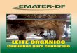 LEITE ORGÂNICO - Emater-DFemater.df.gov.br/wp-content/uploads/2018/06/Leite-organico.pdf · Caminhos para conversão. Publicação: Leite Orgânico – caminhos para conversão 