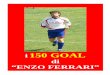 i 150 GOAL di “ENZO FERRARI” - Fulgor Lodivecchio · 2018-01-08 · Terza Categoria 2000-2001 : Enzo Ferrari viene promosso in prima squadra. Convocato 15 volte ne gioca 12 da