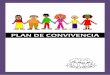 PROYECTO DE CONVIVENCIA - jcyl.escraaltotietar.centros.educa.jcyl.es/...Convivencia.pdf · • Crear un clima de convivencia en el que estén implicados el profesorado, la familia