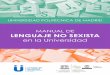 MANUAL DE LENGUAJE NO SEXISTA - mujervisible.eumujervisible.eu/documentos/Manual_lenguaje_no... · guaje sexista, puesto que mujeres y hombres no están representados en condiciones