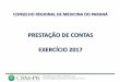 PRESTAÇÃO DE CONTAS EXERCÍCIO 2017 - CRM-PR...PRESTAÇÃO DE CONTAS EXERCÍCIO 2017 Conselho Regional de Medicina do Estado do Paraná DEMONSTRATIVO DA RECEITA DE 2017 DISCRIMINAÇÃO