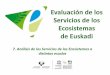 Evaluación de los Servicios de los Ecosistemas de Euskadi · 7.2 RED NATURA 2000 Estudio de la contribución de Red Natura 2000 de Euskadi al aporte de servicios de los ecosistemas