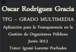 TFG GRADO MULTIMEDIA - UOCopenaccess.uoc.edu/webapps/.../23041/9/orodriguezgrTFG0613pres… · Oscar Rodríguez Gracia 2. Objetivos – Objetivos Personales El TFG exige cumplir una