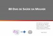 80 DIAS DE SAÚDE DA ULHER - COSEMS MG · 80 DIAS DE SAÚDE DA MULHER Campanha de mobilização do MS (DAB e DAPES) a fim de estender as ações do dia Internacional da Mulher até