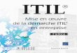 ITIL - fnac-static.com€¦ · ITIL® Mise en œuvre de la démarche ITIL® en entreprise Ce livre s’adresse à des lecteurs ayant déjà une connaissance de la démarche ITIL®