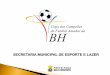 SECRETARIA MUNICIPAL DE ESPORTE E LAZERForam convidadas as equipes campeãs do MÓDULO “A” das 15 edições da Copa Centenário (1998 a 2012) , o campeão de Belo Horizonte das