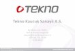 Tekno Kaucuk Sanayii A.S. - TAYSAD · Tekno MWSM Shock Machine • Our Medium Weight Shock Machine is defined in MIL-S-901D Standard. • In MIL-S-901D standard, Just the test conditions