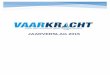 Jaarverslag 2015 - Vaarkracht · 2016-03-23 · JAARVERSLAG 2015 Inleiding 2015 was het eerste jaar dat de stichting onder de vlag van VaarKracht haar vaartochten organiseerde. De