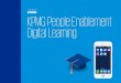 KPMG People Enablement Digital Learning · Learning Management System (LMS). The screens with an average level of multimedia feature ... —Sustainable motivation through purposeful
