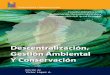 Descentralización, Gestión Ambiental Y Conservación · centralizó la definición y gestión de la política ambiental en el país, en 1999. Los actuales esfuerzos por implementar