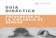 Guía Didáctica Violencia de Género...Módulo 1. Marco y concepto de Violencia de Género Módulo 2. Tipos de violencia contra las mujeres Wª p ;ï ; Wª p ;ð Wª p ;ñ ; Módulo