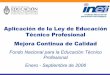 Aplicación de la ley de educación técnico profesional : mejora continua de … · 2011-02-10 · Escuela de Educación Tenica (EET) No 12'Libertador General Jose De San . Martln