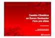 Cambio Climático en Banco Santander Foro pro clima€¦ · Oficina de 1. Huella ambiental: consumos y emisiones instalaciones • Calculo, medición y control huella ambiental. •