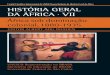História geral da Africa, VII: Africa sob dominação ... · mento sobre a história e cultura da África e dos africanos, a história e cultura dos negros no Brasil e as contribuições