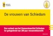 De vrouwen van Schiedam · 2019-02-11 · Stemt voor raadsvoorstel over kindertoeslag Nieuwe Schiedamsche Courant, 20 december 1919. Harkje Benthem-de Wilde Eerste vrouwelijke wethouder