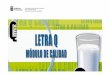 CONTROL LECHE Q - La web del campo de Lanzarote · •Registra e identifica responsables y técnicos de calidad de centros lácteos. •Registro armonizado de toma de muestras, análisis