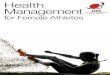 Health Management...Health Management for Female Athletes －女性アスリートのための月経対策ハンドブック－ 1 は じ め に ある日，婦人科外来を受診したアスリートからこんな言葉を聞きました．