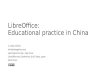 LibreOffice: Educational practice in China Linjie...آ  LibreOffice : Educational practice in China LibreOffice