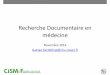 Recherche Documentaire en médecine - CHU de Rouen · Recherche Documentaire en médecine Novembre 2016 Gaetan.Kerdelhue@chu-rouen.fr. Une bibliographie prend du temps et doit se