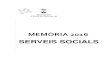 MEMأ’RIA 2016 SERVEIS SOCIALS Serveis Socials . Memأ²ria 2016 7 1. Presentaciأ³ Els serveis socials