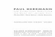 PAUL HERRMANN · 2014-10-16 · 2 2 PAUL H ERRMANN Bild ohne Namen Öl auf Hartfaserplatte, signiert, 485 x 590 mm 1955 Vor hundert Jahren wurde Paul Herrmann geboren. Für unsere