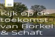 Kijk op de toekomst van Borkel & Schaft · 2020-01-31 · 4. Kijk op de toekomst van Borkel & Schaft | 5. Voorwoord Borkel & Schaft is een prachtig klein dorp in de gemeente Valkenswaard