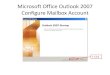 Microsoft Office Outlook 2007 panduan ict/Microsoft... · 2009-03-02 · (Your ID).pst. Microsoft Office Outlook 2007 Configure Personal Folder. 1‐Click. Microsoft Office Outlook